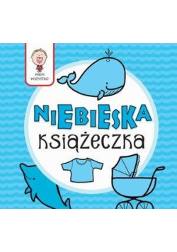 Wiem wszystko - Niebieska Książeczka