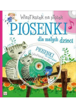 Piosenki dla małych dzieci Wlazł kotek na płotek z CD