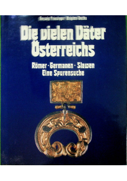 Die vielen Vater Osterreichs Romer - Germanen - Slawen