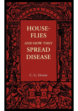 House-Flies and How They Spread Disease