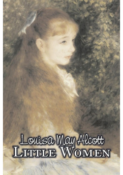 Little Women by Louisa May Alcott, Fiction, Family, Classics