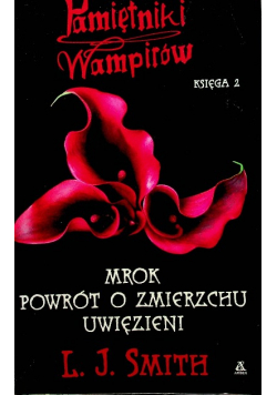 Pamiętniki wampirów Księga 2 Mrok powrót o zmierzchu uwiezieni