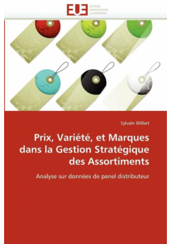 Prix, variété, et marques dans la gestion stratégique des assortiments