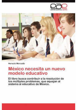 México necesita un nuevo modelo educativo