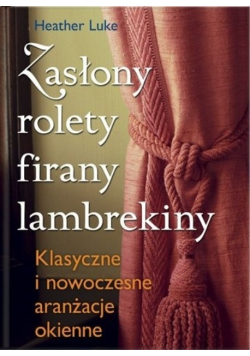 Zasłony Rolety Firany Lambrekiny