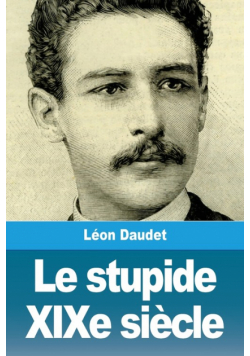 Le stupide XIXe siècle