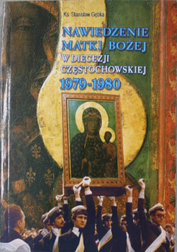 Nawiedzenie Matki Bożej w Diecezji Częstochowskiej 1979 - 1980