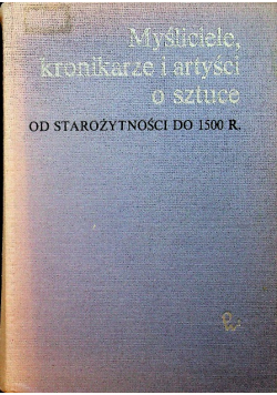 Myśliciele kronikarze i artyści o sztuce