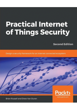 Practical Internet of Things Security, Second Edition