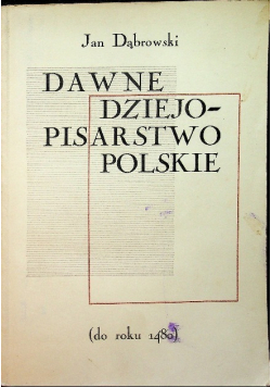 Dawne dziejopisarstwo Polskie