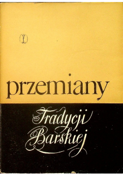 Przemiany tradycji barskiej