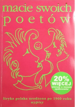 Macie swoich poetów Liryka polska urodzona po 1960 roku