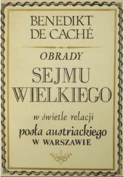 Obrady Sejmu Wielkiego w świetle relacji posła austriackiego w Warszawie