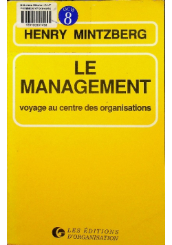 Le management Voyage au centre des organisations