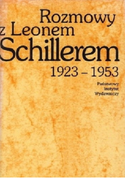 Rozmowy z Leonem Schillerem 1923 - 1953