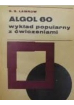Algol 60 wykład popularny z ćwiczeniami