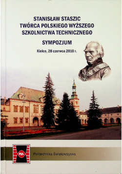 Stanisław Staszic Twórca Polskiego Szkolnictwa Technicznego