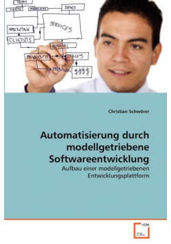 Automatisierung durch modellgetriebene Softwareentwicklung