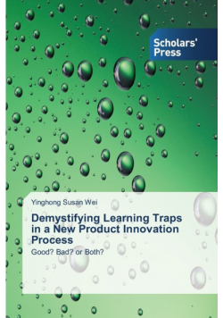 Demystifying Learning Traps in a New Product Innovation Process