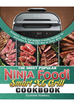 The Most Popular Ninja Foodi Smart XL Grill Cookbook