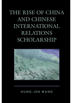 The Rise of China and Chinese International Relations Scholarship
