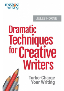 Dramatic Techniques for Creative Writers