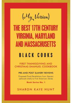 (My Version) the Best 17Th Century Virginia, Maryland and Massachusetts Black Cooks