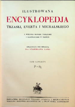 Ilustrowana encyklopedja Trzaski Everta i Michalskiego tom IV 1927 r.