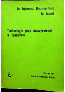 Technologia prac maszynowych w rolnictwie