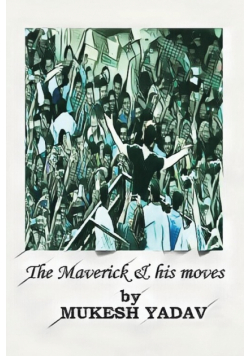 The Maverick And His Moves