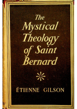 The mystical theology of Saint Bernard