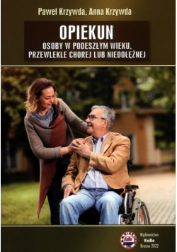 Opiekun osoby w podeszłym wieku, przewlekle chorej lub niedołężnej