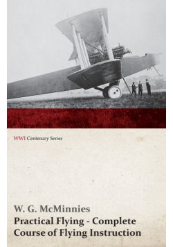 Practical Flying - Complete Course of Flying Instruction (WWI Centenary Series)