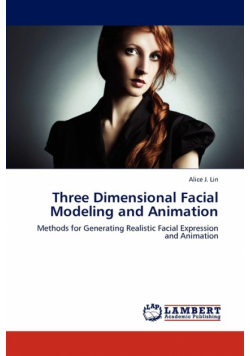 Three Dimensional Facial Modeling and Animation
