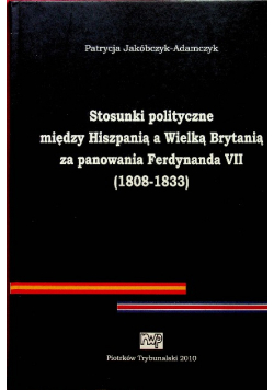 Stosunki polityczne między Hiszpanią a Wielką Brytanią za panowania Ferdynanda VII 1808 - 1833