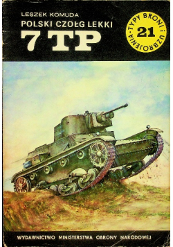 Typy broni i uzbrojenia Nr 21 Polski czołg lekki 7 TP
