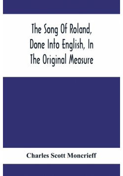 The Song Of Roland, Done Into English, In The Original Measure