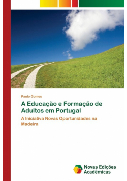 A Educação e Formação de Adultos em Portugal