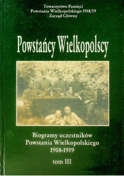 Powstańcy wielkopolscy biogramy uczestników IIII