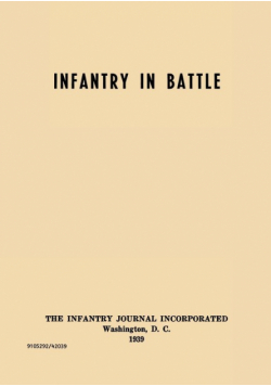 Infantry in Battle - The Infantry Journal Incorporated, Washington D.C., 1939