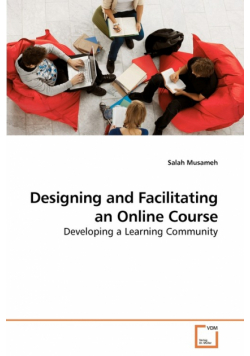 Designing and Facilitating an Online Course
