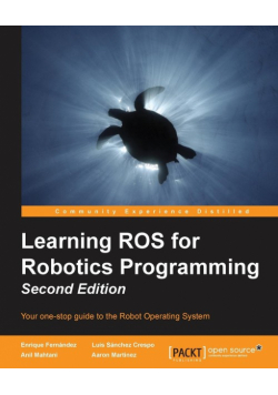 Learning ROS for Robotics Programming - Second Edition