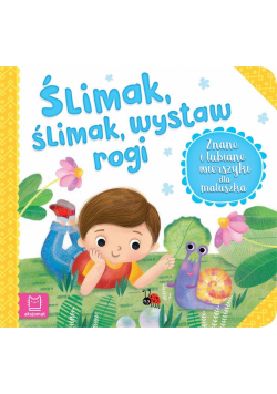Ślimak, ślimak, wystaw rogi. Znane i lubiane..