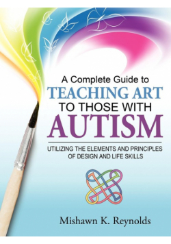 A Complete Guide to Teaching Art to Those with Autism