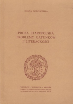 Proza Staropolska. Problemy Gatunków i Literackości