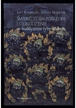 Śmierć, stan pośredni i odrodzenie w buddyzmie...