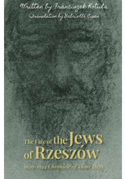 The Fate of the Jews of Rzeszów 1939-1944 Chronicle of those days
