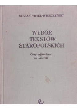 Vrtel-Wierczyński Stefan - Wybór tekstów staropolskich