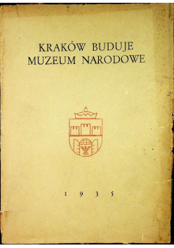 Kraków buduje Muzeum Narodowe 1935 r