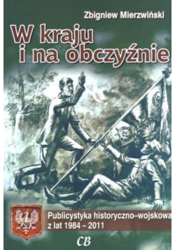 W kraju i na obczyźnie. Publicystyka hist.- wojsk.